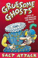 Gruesome Ghosts