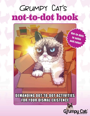 Grumpy Cat's Not-To-Dot Book: Demanding Dot-To-Dot Activities for Your Dismal Existence - Racehorse for Young Readers