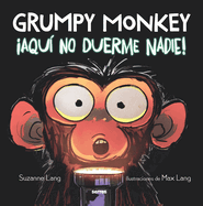 Grumpy Monkey: Aqu? No Duerme Nadie! / Grumpy Monkey Up All Night