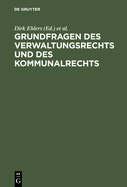 Grundfragen Des Verwaltungsrechts Und Des Kommunalrechts: Symposion Aus Anla? Der Emeritierung Von Professor Dr. Hans-Uwe Erichsen Am 5. Mai 2000 in M?nster