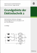 Grundgebiete Der Elektrotechnik 2: Wechselstrome, Drehstrom, Leitungen, Anwendungen Der Fourier-, Der Laplace- Und Der Z-Transformation