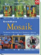 Grundkurs Mosaik - Biggs, Emma; Hunkin, Tessa; Wood, Shona; Schuler-Konietzny, Erika; Krabbe, Wiebke