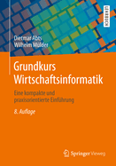 Grundkurs Wirtschaftsinformatik: Eine Kompakte Und Praxisorientierte Einfuhrung