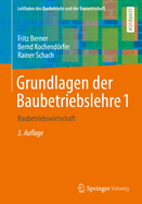 Grundlagen Der Baubetriebslehre 1: Baubetriebswirtschaft