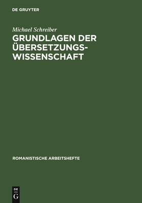 Grundlagen Der ?bersetzungswissenschaft: Franzsisch, Italienisch, Spanisch - Schreiber, Michael