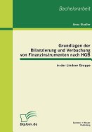 Grundlagen Der Bilanzierung Und Verbuchung Von Finanzinstrumenten Nach Hgb in Der Lindner Gruppe