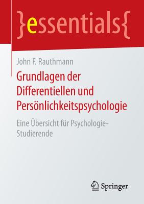 Grundlagen Der Differentiellen Und Persnlichkeitspsychologie: Eine bersicht Fr Psychologie-Studierende - Rauthmann, John F