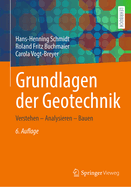 Grundlagen Der Geotechnik: Verstehen - Analysieren - Bauen