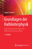 Grundlagen Der Halbleiterphysik: Was Studierende Der Physik Und Elektrotechnik Wissen Sollten