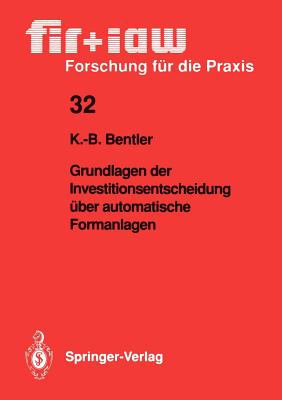 Grundlagen Der Investitionsentscheidung ber Automatische Formanlagen - Bentler, Klaus-Burkhard