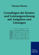 Grundlagen Der Kosten- Und Leistungsrechnung Mit Aufgaben Und Losungen