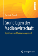 Grundlagen Der Medienwirtschaft: Algorithmen Und Medienmanagement