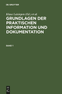 Grundlagen Der Praktischen Information Und Dokumentation: Ein Handbuch Zur Einfhrung in Die Fachliche Informationsarbeit