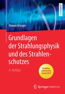 Grundlagen Der Strahlungsphysik Und Des Strahlenschutzes - Krieger, Hanno