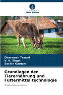 Grundlagen der Tierern?hrung und Futtermittel technologie