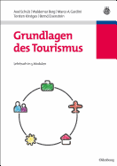 Grundlagen Des Tourismus: Lehrbuch in 5 Modulen