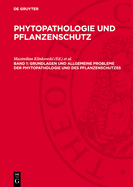 Grundlagen Und Allgemeine Probleme Der Phytopathologie Und Des Pflanzenschutzes