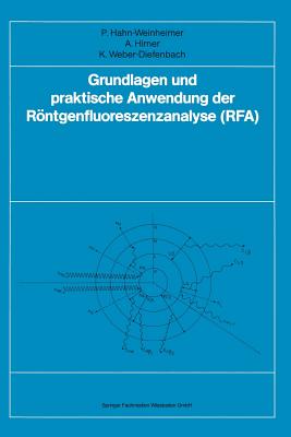 Grundlagen Und Praktische Anwendung Der Rontgenfluoreszenzanalyse (Rfa) - Hahn-Weinheimer, Paula