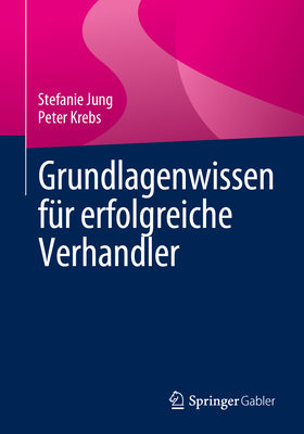 Grundlagenwissen Fr Erfolgreiche Verhandler - Jung, Stefanie, and Krebs, Peter