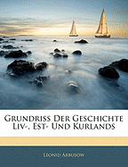 Grundriss Der Geschichte LIV-, Est- Und Kurlands