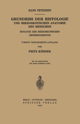 Grundriss Der Histologie Und Mikroskopischen Anatomie Des Menschen: Biologie Der Mikroskopischen Grossenordnung - Petersen, Hans