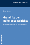 Grundriss Der Religionsgeschichte: Von Der Prahistorie Bis Zur Gegenwart