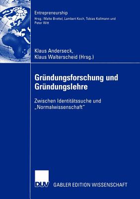 Grundungsforschung Und Grundungslehre: Zwischen Identitatssuche Und "Normalwissenschaft" - Walterscheid, Klaus (Editor), and Anderseck, Klaus (Editor)