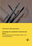 Grundzge der analytischen Geometrie der Ebene: fr orthogonale und homogene Punkt- und Linienkoordinaten