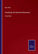 Grundzge der National-Oekonomie: Erster Band