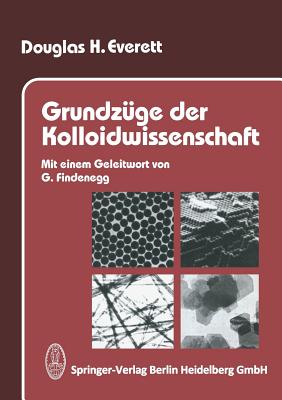 Grundz?ge der Kolloidwissenschaft - Everett, Douglas H., and Findenegg, I. (Translated by)