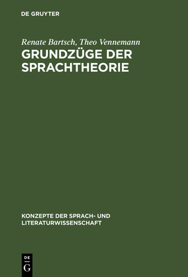 Grundzge der Sprachtheorie - Bartsch, Renate, and Vennemann, Theo