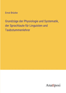 Grundzuge der Physiologie und Systematik, der Sprachlaute fur Linguisten und Taubstummenlehrer