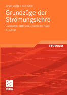 Grundzuge Der Stromungslehre: Grundlagen, Statik Und Dynamik Der Fluide