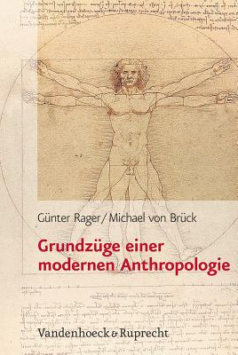 Grundzuge Einer Modernen Anthropologie - Rager, Gunter, and Von Bruck, Michael