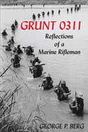 Grunt 0311: Reflections of a Marine Rifleman