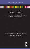 Grupo Clarn: From Argentine Newspaper to Convergent Media Conglomerate