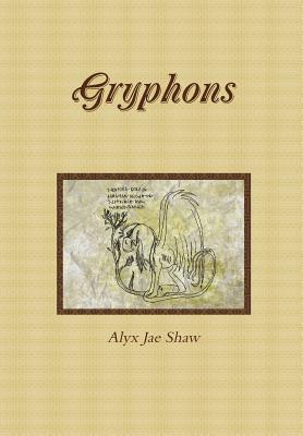 Gryphons Hardcover - Shaw, Alyx Jae