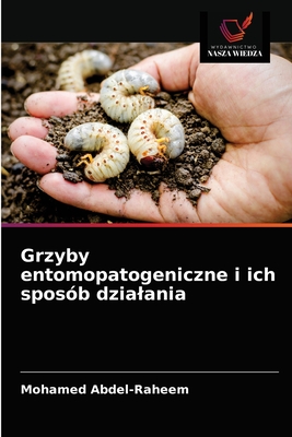 Grzyby entomopatogeniczne i ich spos?b dzialania - Abdel-Raheem, Mohamed