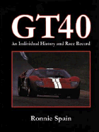 GT40: An Individual History and Race Record - Spain, R.