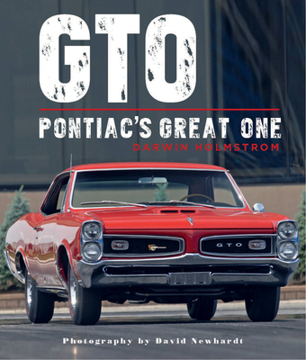 GTO: Pontiac's Great One - Holmstrom, Darwin, and Newhardt, David (Photographer)