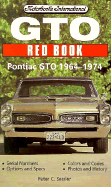 GTO Red Book: Pontiac GTO, 1964-1974 - Sessler, Peter C