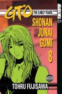 GTO: The Early Years, Volume 8: Shonan Junai Gumi