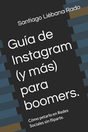 Gua de Instagram (y ms) para boomers.: Cmo petarlo en Redes Sociales sin fliparte.