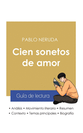 Gua de lectura Cien sonetos de amor de Pablo Neruda (anlisis literario de referencia y resumen completo)