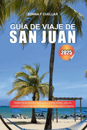 Gua de Viaje de San Juan 2025: Explore las principales atracciones, gemas ocultas, sabores locales y consejos de expertos para una aventura puertorriquea inolvidable