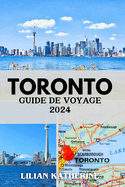 Gua de Viaje de Toronto 2024p: Explorando los secretos mejor guardados y las atracciones imperdibles de la ciudad