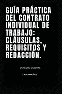 "Gua Prctica del Contrato Individual de Trabajo: Clusulas, Requisitos y Redaccin"
