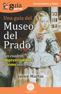 GuaBurros: Una gua del Museo del Prado: Sus cuadros imprescindibles y cmo mirarlos
