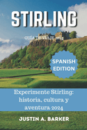 Gu?a de viaje de Stirling 2024: Experimente Stirling: historia, cultura y aventura 2024