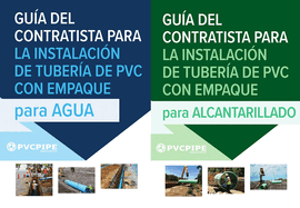 Gu?a del Contratista Para Instalaci?n de Tuber?as de PVC Con Empaque Para Agua/ Para Alcantarillado